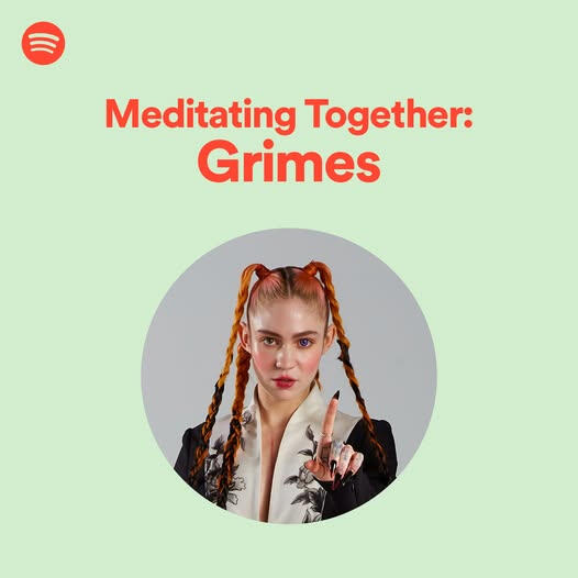 Meditating Together: Grimes Spotify Playlist